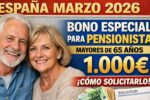 España Marzo 2026: Bono Especial para Pensionistas Mayores de 65 Años, Cuantía de 1.000€ y Cómo Solicitarlo