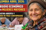Colombia Abril 2026: Subsidio Económico para Mujeres Mayores, Registro Abierto y Fechas de Pago Confirmadas